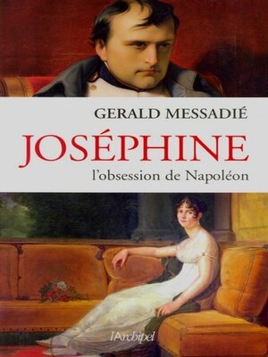 cover image of Joséphine--L'obsession de Napoléon